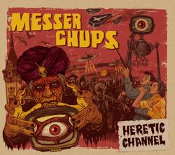 New album by Messer Chups - Heretic Channel