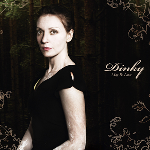 Dinky: May Be Later?