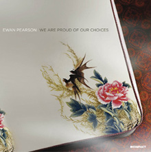 We Are Proud Of Our Choices – new release Ewan Pearson