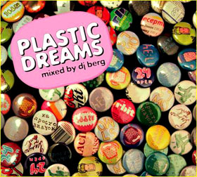 DJ Berg Presents "Plastic Dreams"